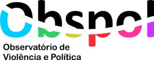 Observatório de Violência e Política.